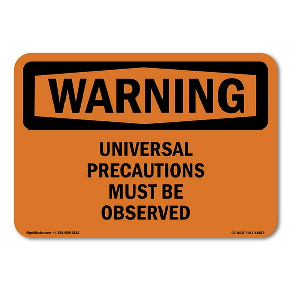 OSHA WARNING Sign - Universal Precautions Must Be Observed | Aluminum Sign | Protect Your Business, Work Site, Warehouse & Shop Area | Made in the USA