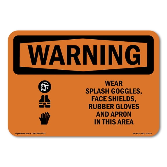 OSHA WARNING Sign - Wear Splash Goggles Shield Gloves Apron | Aluminum Sign | Protect Your Business, Work Site, Warehouse & Shop Area | Made in the USA
