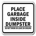 thumbnail image 1 of Place Garbage Inside Dumpster Do Not Throw Or Leave On Ground Sign 12" x 18" Heavy Gauge Aluminum Signs, 1 of 4