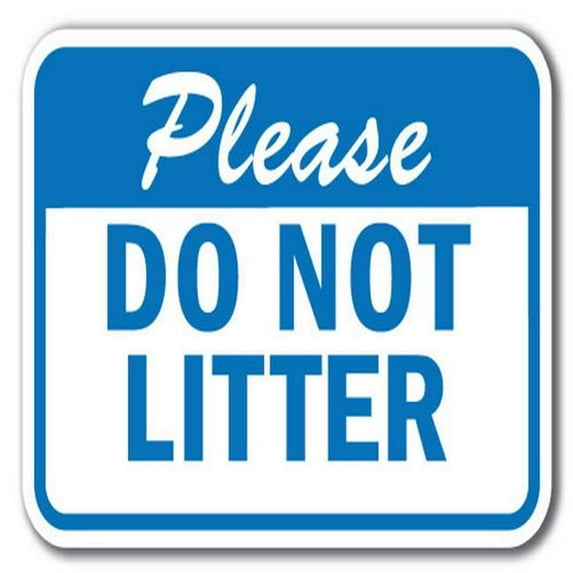 Please Do Not Litter 1 Sign 12" x 18" Heavy Gauge Aluminum Signs