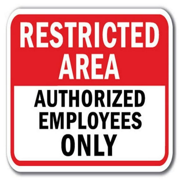 Restricted Area Authorized Employees Only Sign 12" x 18" Heavy Gauge Aluminum Signs
