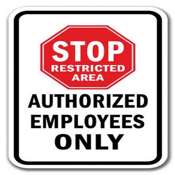 Stop Restricted Area Authorized Employees Only Sign 12" x 18" Heavy Gauge Aluminum Signs