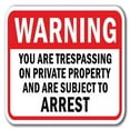 thumbnail image 1 of Warning You Are Trespassing On Private Property And Are Subject To Arrest Sign 12" x 18" Heavy Gauge Aluminum Signs, 1 of 4