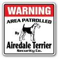 thumbnail image 1 of AIREDALE TERRIER Security Sign Area Patrolled pet pointer hunter vet dog hunt, 1 of 5