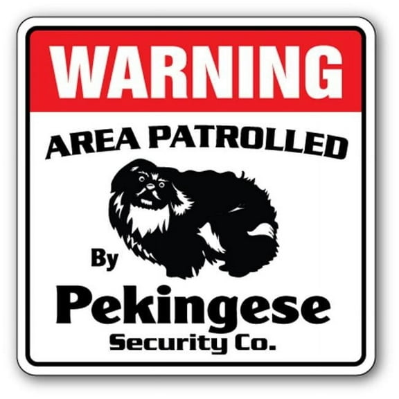 SignMission 12 x 8 in. Area Patrolled Pet Dog Gag Funny Guard Groomer Lover Pekingese Security Sign