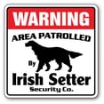 thumbnail image 1 of SignMission WD-IRISH SETTER 12 x 8 in. Area Patrolled Pet Dog Watch Guard Owner Purebred Akc Irish Setter Security Sign, 1 of 5
