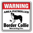 thumbnail image 1 of SignMission  12 x 8 in. Area Patrolled Pet Herding Dog Vet Lover Animal Border Collie Security Sign, 1 of 5
