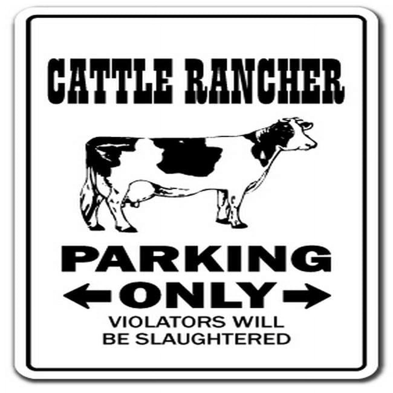 SignMission Z-1014-Cattle Rancher 14 in. Cattle Rancher Sign - Parking ...