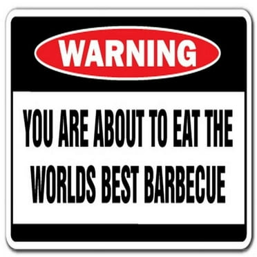 WORLDS BEST BARBECUE Warning Sign bbq smoker grill ribs hamburgers hot dogs | Indoor/Outdoor | 14" Tall