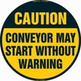 thumbnail image 1 of SignMission 16 x 16 in. Non-Slip Circle Vinyl Floor Decal - Conveyor May Start without Warning - Pack of 12, 1 of 3
