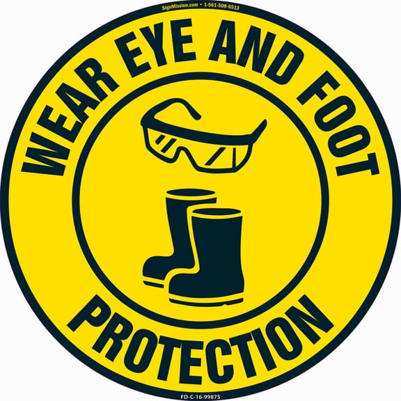 SignMission 16 x 16 in. Non-Slip Circle Vinyl Floor Decal - Wear Eye & Foot Protection