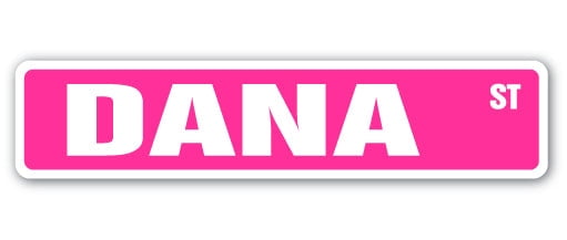 DANA Street Sign Childrens Name Room Sign | Indoor/Outdoor | 18