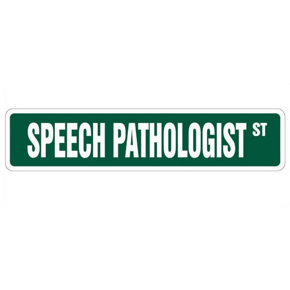 SignMission SS-Speech Pathologist 18 in. Speech Pathologist Street Sign - Pathology Therapy Speak Talk Impediment