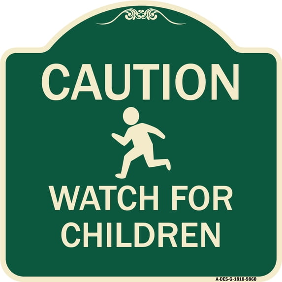 SignMission A-DES-G-1818-9860 18 x 18 in. Designer Series Sign - Caution Watch for Children