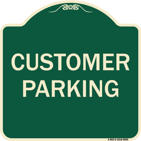 SignMission A-DES-G-1818-9855 18 x 18 in. Designer Series Sign - Customer Parking