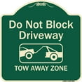 thumbnail image 1 of SignMission A-DES-G-1818-9854 18 x 18 in. Designer Series Sign - Do Not Block Driveway, Tow Away Zone, 1 of 4