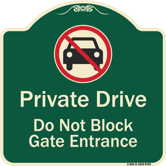 SignMission A-DES-G-1818-9783 18 x 18 in. Designer Series Sign - Private Drive Do Not Block Gate Entrance with No Car Symbol Green