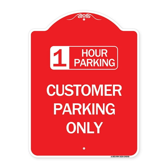 SignMission A-DES-RW-1824-24649 18 x 24 in. Designer Series Sign - 1 Hour Parking Customer Parking Only, Red & White