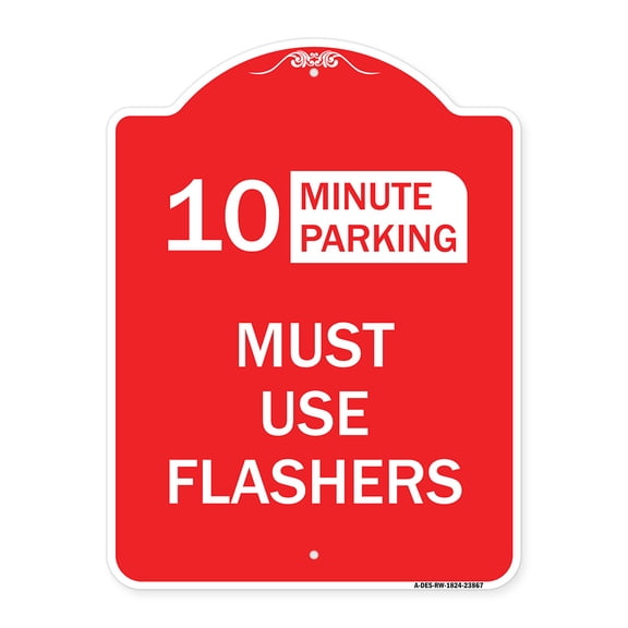 SignMission A-DES-RW-1824-23867 18 x 24 in. Designer Series Sign - 10 Minute Parking Must Use Flashers, Red & White