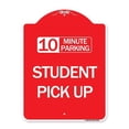 thumbnail image 1 of SignMission A-DES-RW-1824-24642 18 x 24 in. Designer Series Sign - 10 Minute Parking Student Pick Up, Red & White, 1 of 4