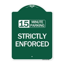 SignMission A-DES-GW-1824-24600 18 x 24 in. Designer Series Sign - 15 Minute Parking - Strictly Enforced, Green & White