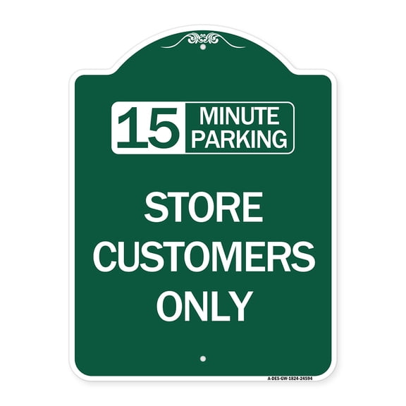 SignMission A-DES-GW-1824-24594 18 x 24 in. Designer Series Sign - 15 Minutes Parking - Store Customers Only, Green & White