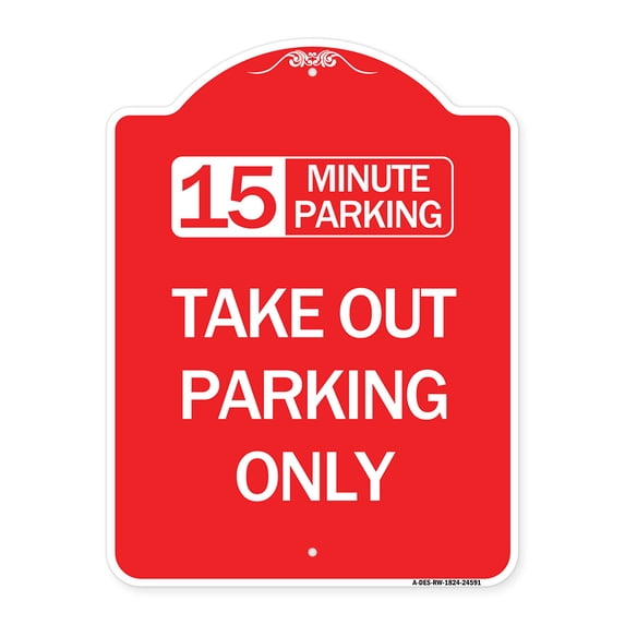 SignMission A-DES-RW-1824-24591 18 x 24 in. Designer Series Sign - 15 Minutes Parking Take Out Parking Only, Red & White