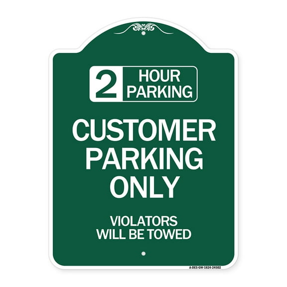 SignMission A-DES-GW-1824-24502 18 x 24 in. Designer Series Sign - 2 Hour Parking - Customer Parking Only Violators Will Be Towed, Green & White