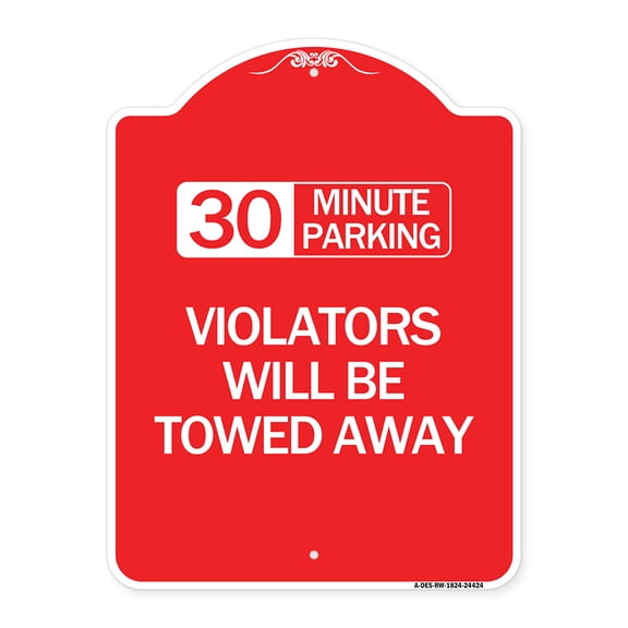 SignMission Designer Series Sign - 30 Minute Parking Violators Will Be Towed Away | Red & White 18" X 24" Heavy-Gauge Aluminum Architectural Sign | Protect Your Business | Made in the