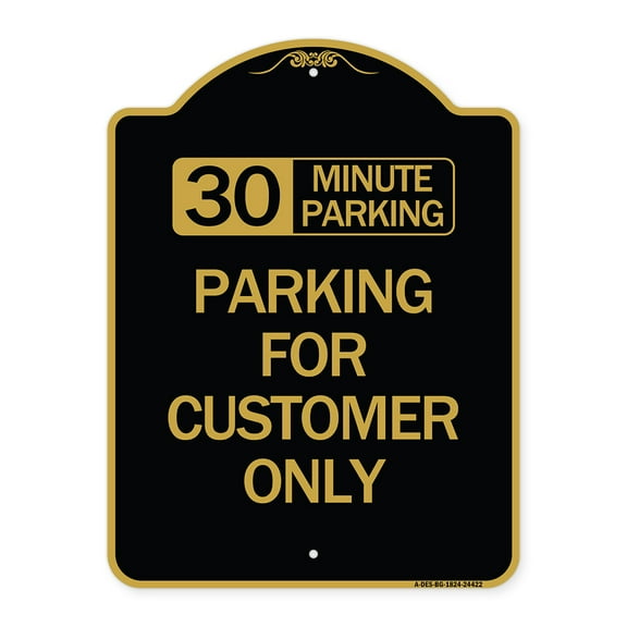 SignMission A-DES-BG-1824-24422 18 x 24 in. Designer Series Sign - 30 Minutes Parking - Parking for Customers Only, Black & Gold