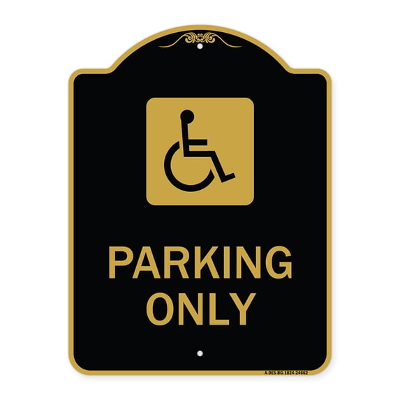 SignMission A-DES-BG-1824-24662 18 x 24 in. Designer Series Sign - ADA Compliant Parking Only with Accessible Symbol, Black & Gold