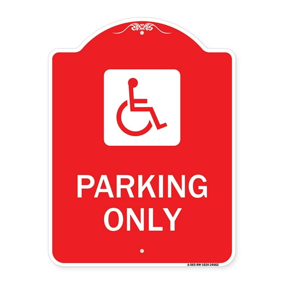 SignMission A-DES-RW-1824-24662 18 x 24 in. Designer Series Sign - ADA Compliant Parking Only with Accessible Symbol, Red & White