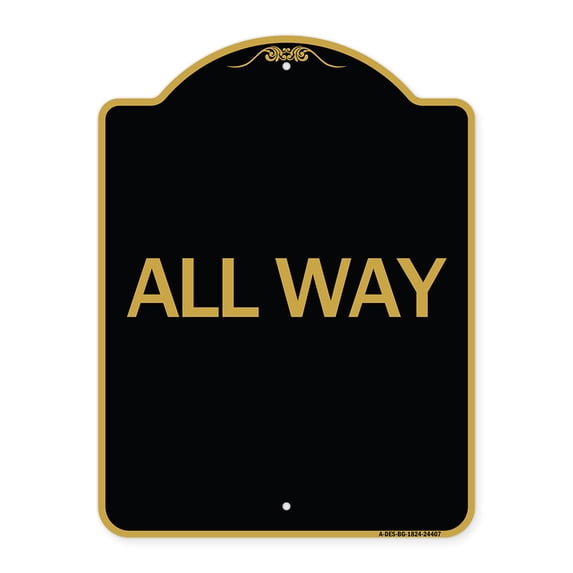 SignMission A-DES-BG-1824-24407 18 x 24 in. Designer Series Sign - All Way, Black & Gold