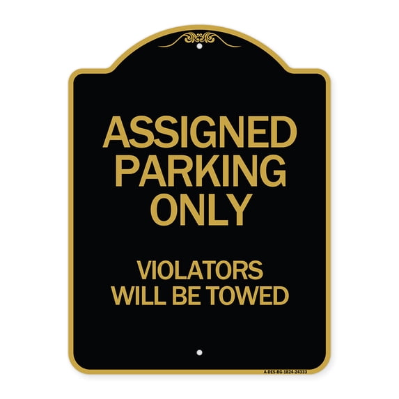 SignMission Designer Series Sign - Assigned Parking Only Violators Will Be Towed | Black & Gold 18" X 24" Heavy-Gauge Aluminum Architectural Sign | Protect Your Business | Made in the