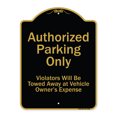 thumbnail image 1 of SignMission A-DES-BG-1824-9996 18 x 24 in. Designer Series Sign - Authorized Parking Only Violators Will Be Towed Away At Owner Expense, Black & Gold, 1 of 4