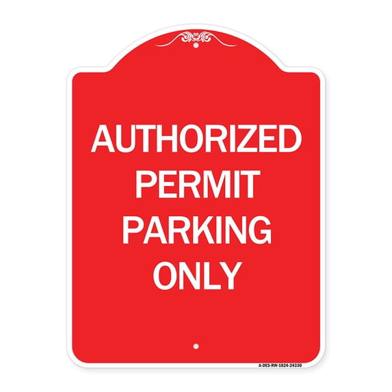 SignMission A-DES-RW-1824-24330 18 x 24 in. Designer Series Sign - Authorized Permit Parking Only, Red & White