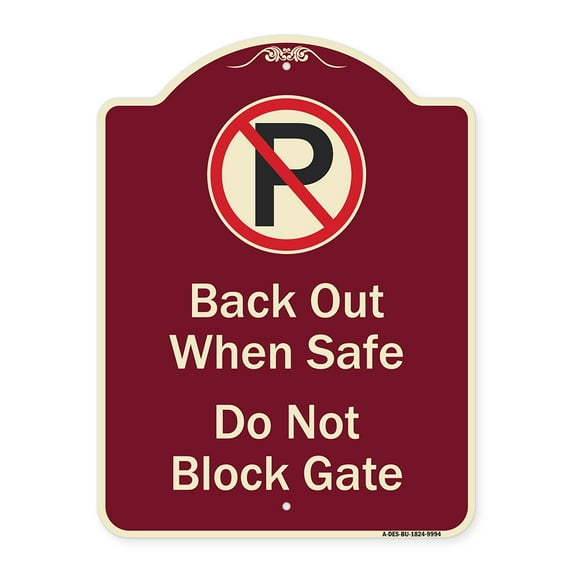 SignMission Designer Series Sign - Back Out When Safe Do Not Block Gate With No Parking Symbol Burgundy 18" X 24" Heavy-Gauge Aluminum Architectural Sign Protect Your Business Made in