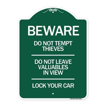 SignMission A-DES-GW-1824-24328 18 x 24 in. Designer Series Sign - Beware Do Not Tempt Thieves - Do Not Leave Valuables in View - Lock Your Car, Green & White