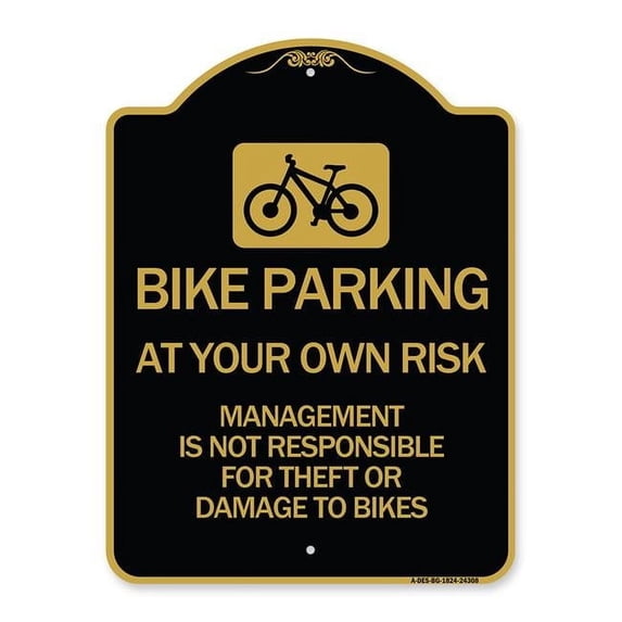 SignMission A-DES-BG-1824-24308 18 x 24 in. Designer Series Sign - Bike Parking At Your Own Risk Management is Not Responsible for Theft or Damage to Bikes, Black & Gold