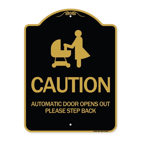 SignMission A-DES-BG-1824-24287 18 x 24 in. Designer Series Sign - Caution Automatic Door Opens Out Please Step Back with Graphic, Black & Gold