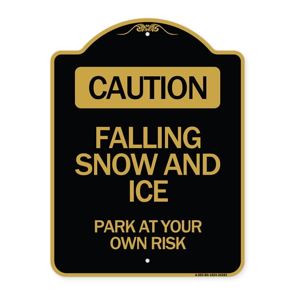SignMission A-DES-BG-1824-24283 18 x 24 in. Designer Series Sign - Caution Falling Snow & Ice Park At Your Own Risk, Black & Gold