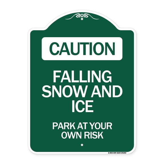 SignMission A-DES-GW-1824-24283 18 x 24 in. Designer Series Sign - Caution Falling Snow & Ice Park At Your Own Risk, Green & White