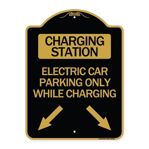 SignMission Designer Series Sign - Charging Station Electric Car Parking Only While Charging with Left and Right Down Pointing Arrows | Black & Gold 18" X 24" Heavy-Gauge Aluminum