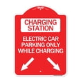 thumbnail image 1 of SignMission Designer Series Sign - Charging Station Electric Car Parking Only While Charging with Left and Right Down Pointing Arrows | Red & White 18" X 24" Heavy-Gauge Aluminum, 1 of 4
