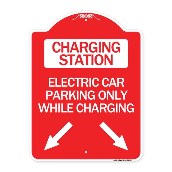 SignMission Designer Series Sign - Charging Station Electric Car Parking Only While Charging with Left and Right Down Pointing Arrows | Red & White 18" X 24" Heavy-Gauge Aluminum
