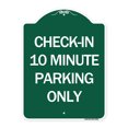 thumbnail image 1 of SignMission A-DES-GW-1824-24281 18 x 24 in. Designer Series Sign - Check in 10 Minute Parking Only, Green & White, 1 of 4