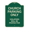 thumbnail image 1 of SignMission A-DES-G-1824-9990 18 x 24 in. Designer Series Sign - Church Parking Only, Violators Will Be Prayed for, 1 of 4