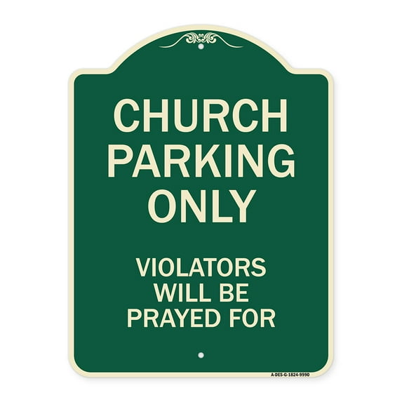 SignMission A-DES-G-1824-9990 18 x 24 in. Designer Series Sign - Church Parking Only, Violators Will Be Prayed for