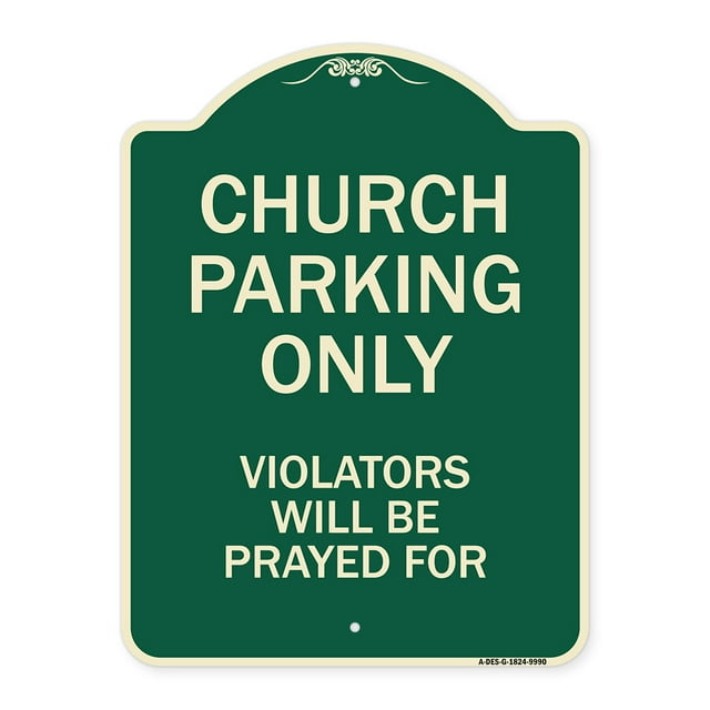 SignMission A-DES-G-1824-9990 18 x 24 in. Designer Series Sign - Church Parking Only, Violators Will Be Prayed for