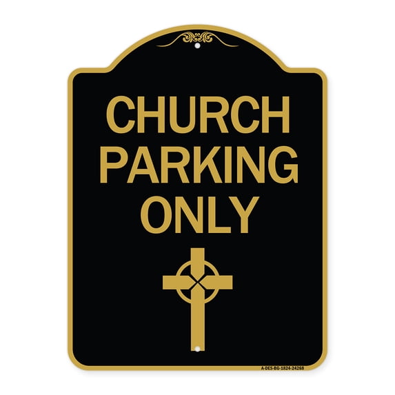 SignMission A-DES-BG-1824-24268 18 x 24 in. Designer Series Sign - Church Parking Only with Cross Symbol, Black & Gold